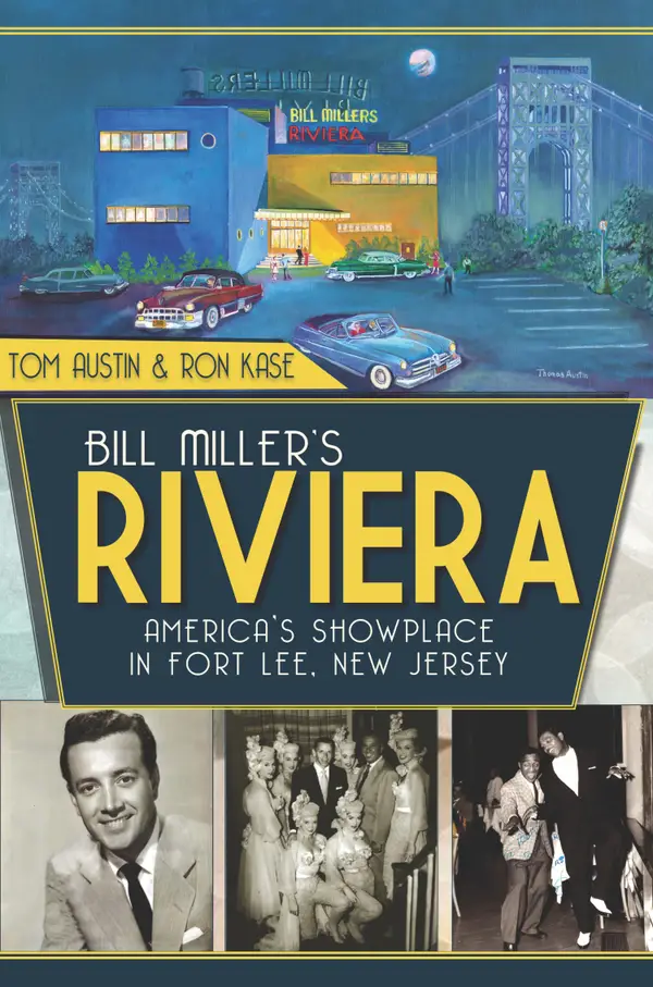 Bill Miller's Riviera : America's Showplace in Fort Lee, New Jersey