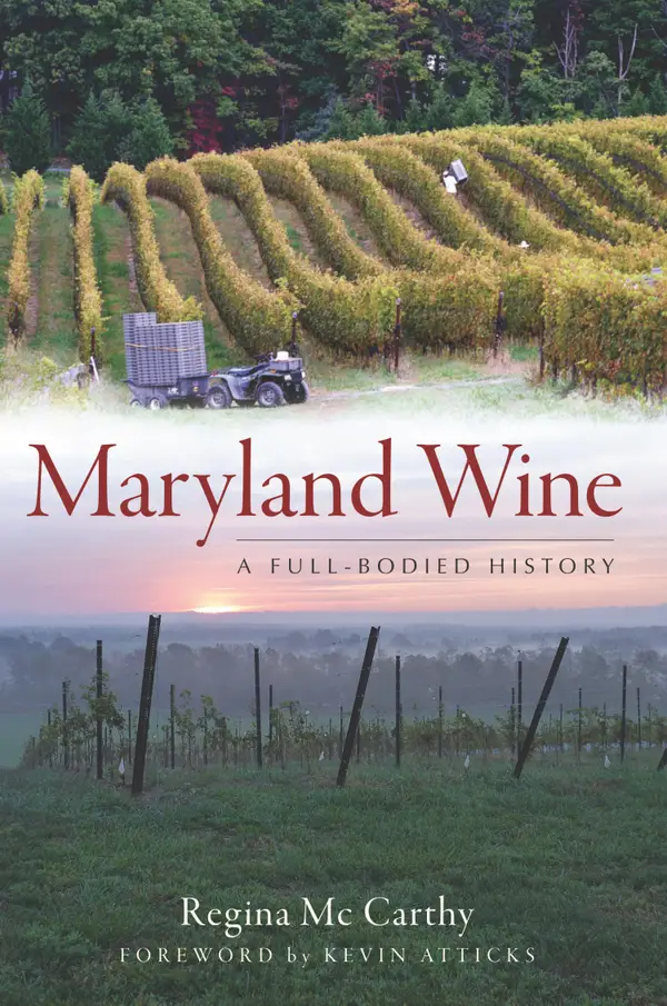 Maryland Wine : A Full-Bodied History