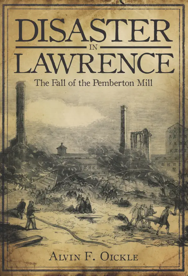 Disaster in Lawrence : The Fall of the Pemberton Mill