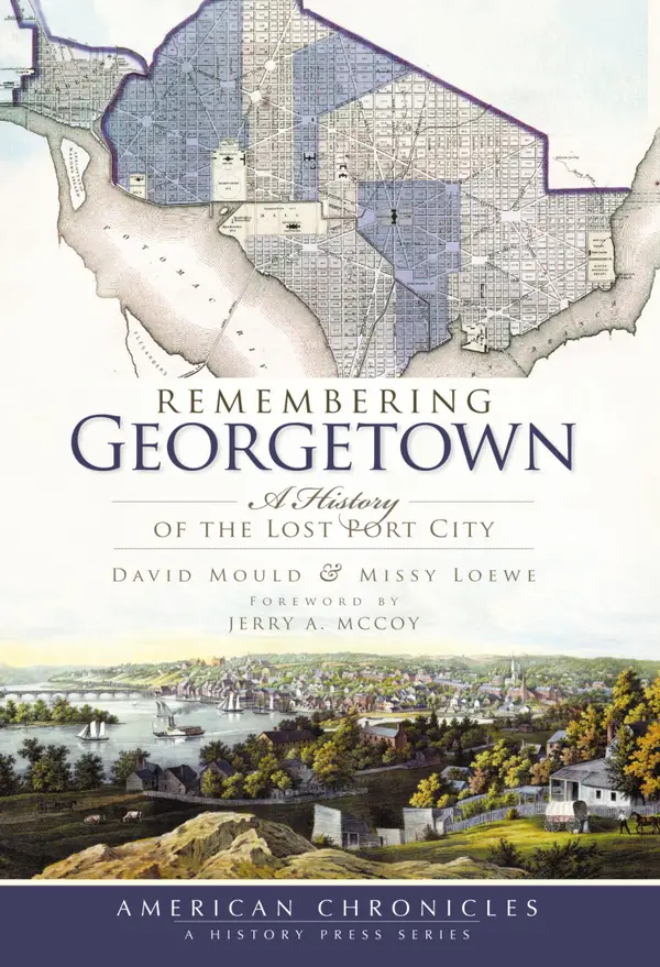 Remembering Georgetown : A History of the Lost Port City