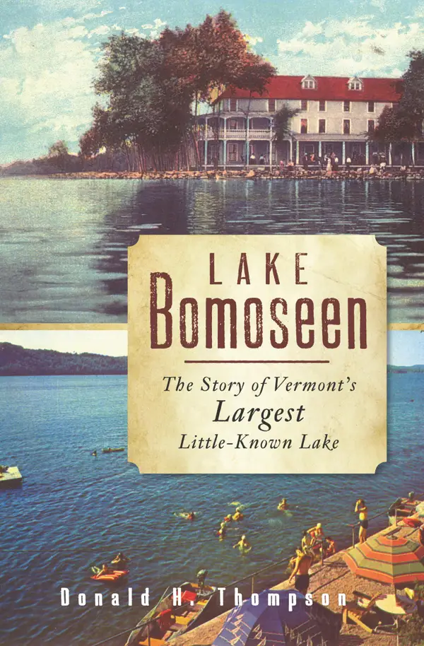 Lake Bomoseen : The Story of Vermont's Largest Little-Known Lake