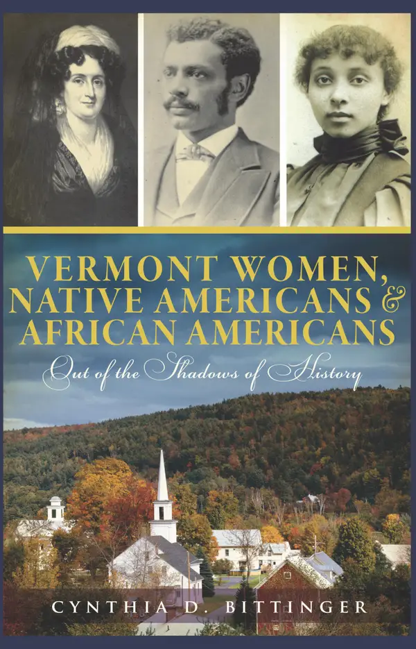 Vermont Women, Native Americans & African Americans : Out of the Shadows of History
