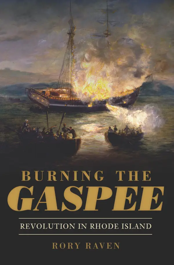 Burning the Gaspee : Revolution in Rhode Island