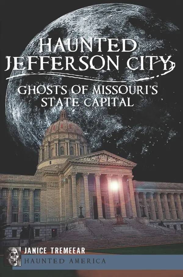 Haunted Jefferson City : Ghosts of Missouri's State Capital