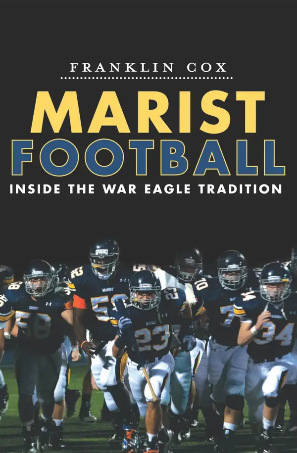 Marist Football : Inside the War Eagle Tradition
