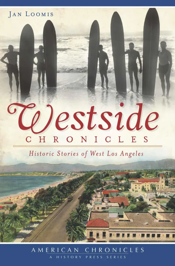 Westside Chronicles : Historic Stories of West Los Angeles