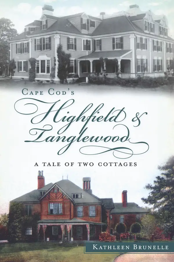 Cape Cod's Highfield and Tanglewood : A Tale of Two Cottages