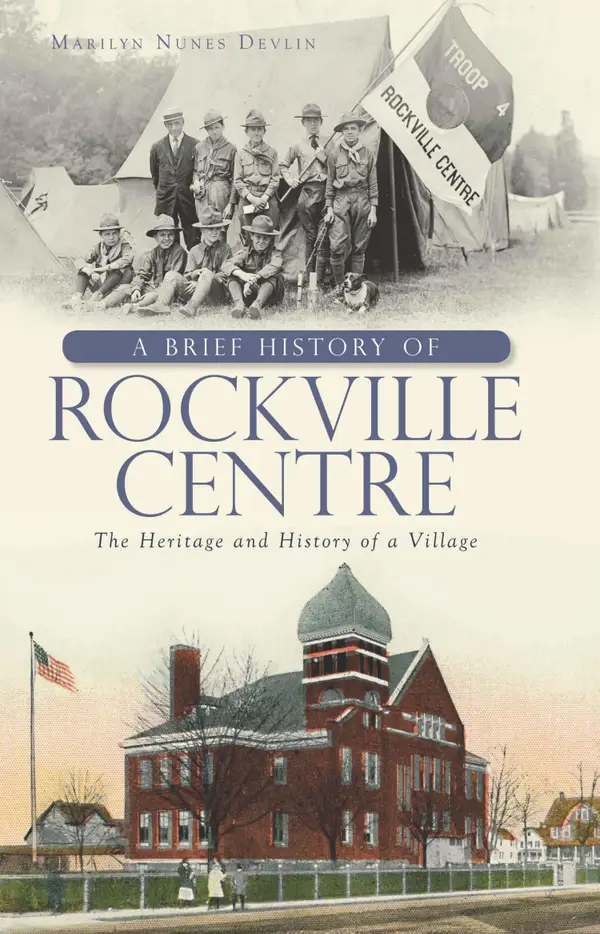 A Brief History of Rockville Centre : The History and Heritage of a Village