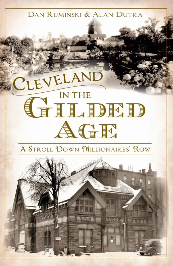 Cleveland in the Gilded Age : A Stroll Down Millionaires' Row