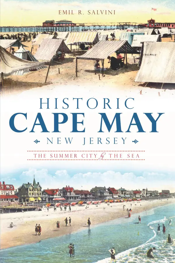 Historic Cape May, New Jersey : The Summer City by the Sea