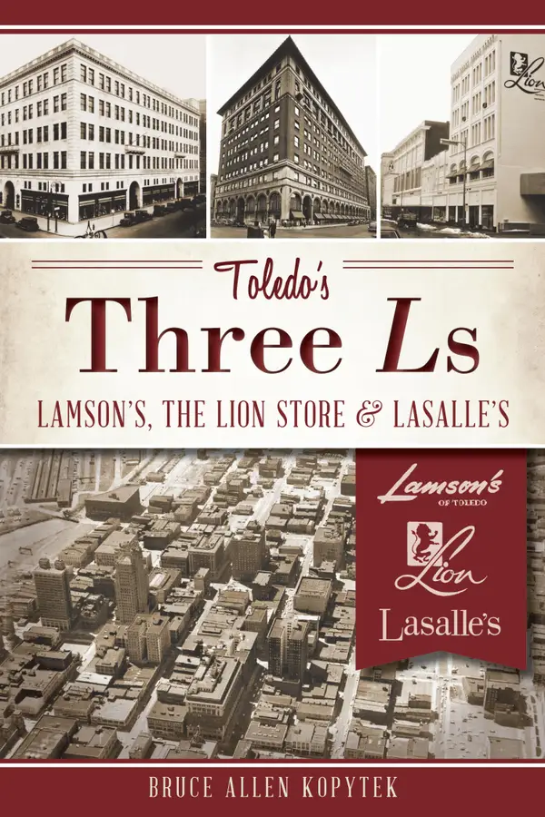 Toledo's Three Ls : Lamson's, Lion Store and Lasalle's