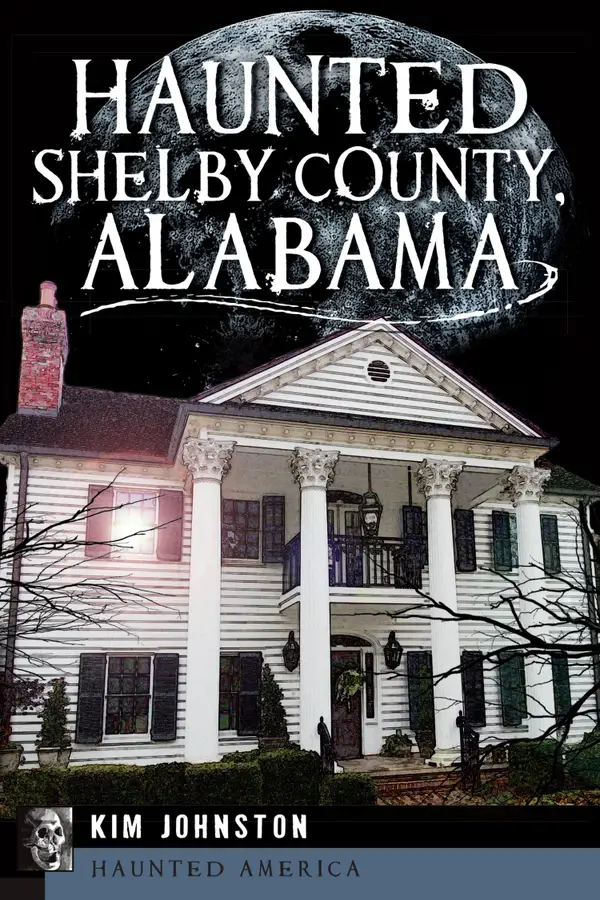 Haunted Shelby County, Alabama