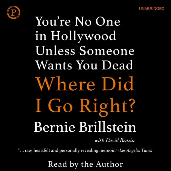 Where Did I Go Right? : You're No One in Hollywood Unless Someone Wants You Dead