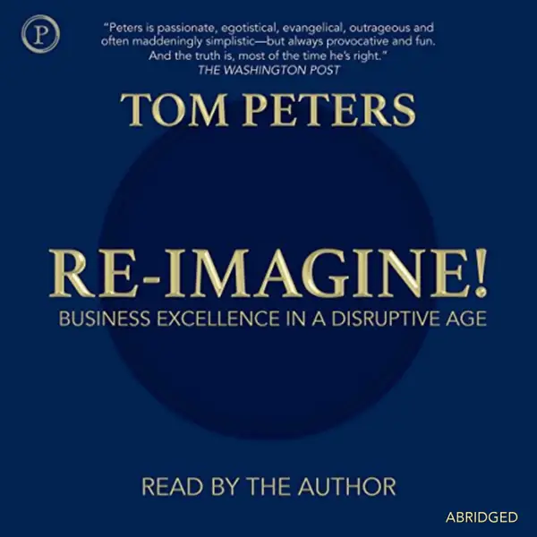 Re-imagine! : Business Excellence in a Disruptive Age