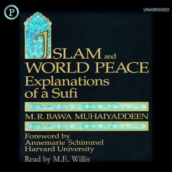 Islam and World Peace : Explanations of a Sufi