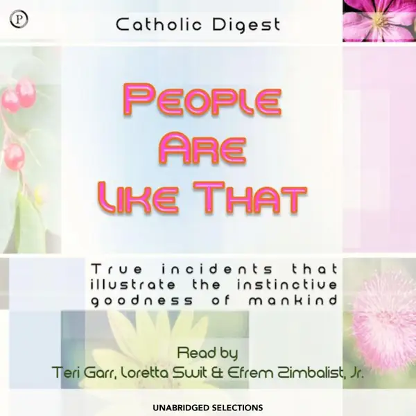 People Are Like That : True Incidents That Illustrate the Instinctive Goodness of Mankind