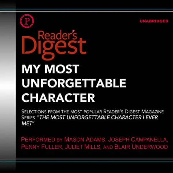My Most Unforgettable Character : Selections from Reader's Digest's Most Popular Series, "The Most Unforgettable Character I Ever Met"