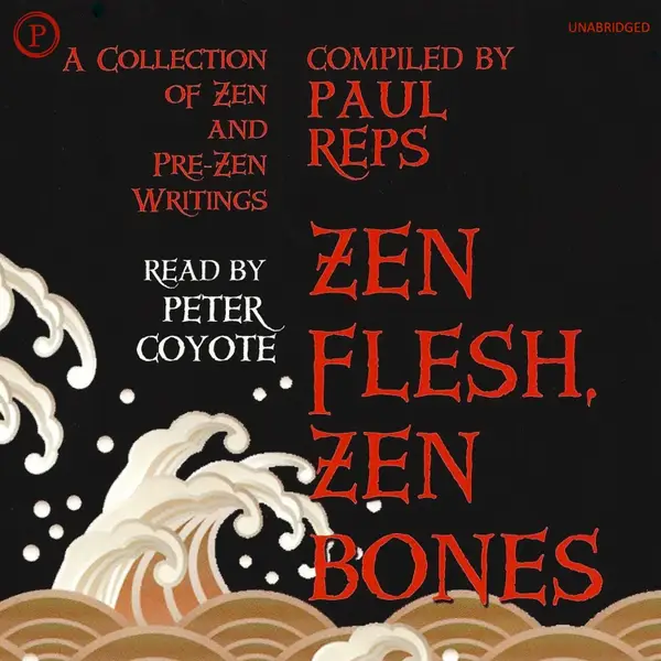 Zen Flesh, Zen Bones : A Collection of Zen and Pre-Zen Writings
