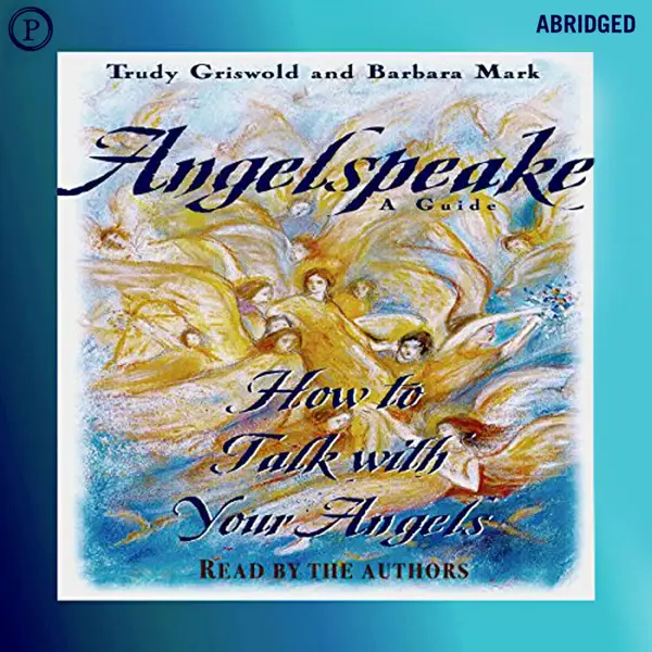 Angelspeake : How to Talk with Your Angels: A Guide
