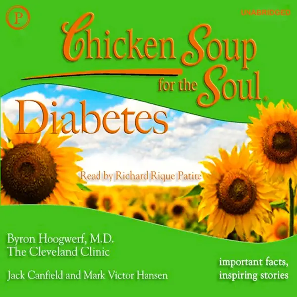 Chicken Soup for the Soul Healthy Living Series: Diabetes : Important Facts, Inspiring Stories