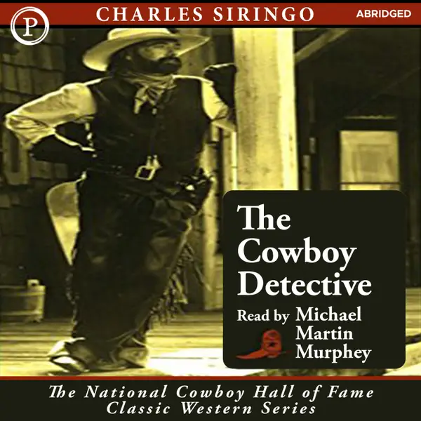 The Cowboy Detective : A True Story of 22 Years with a World-Famous Detective Agency