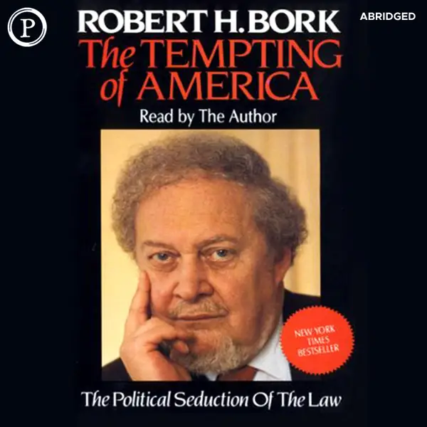 The Tempting of America : The Political Seduction of the Law