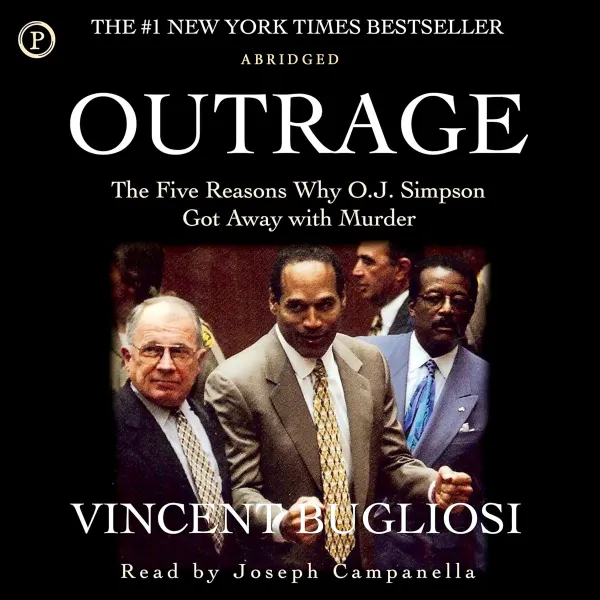 Outrage : The Five Reasons Why O.J. Got Away with Murder