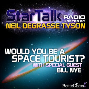 Would You Be A Space Tourist?: Star Talk Radio - undefined