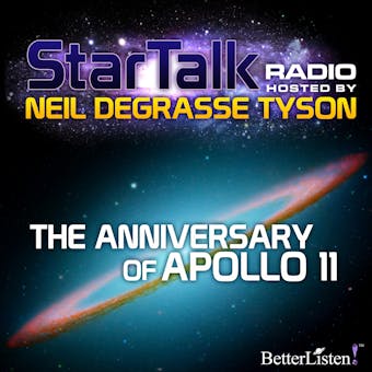 The Anniversary of Apollo 11: Star Talk Radio - undefined