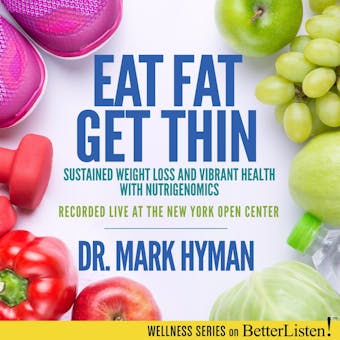 Eat Fat, Get Thin: Why the Fat We Eat Is the Key to Sustained Weight Loss and Vibrant Health - undefined