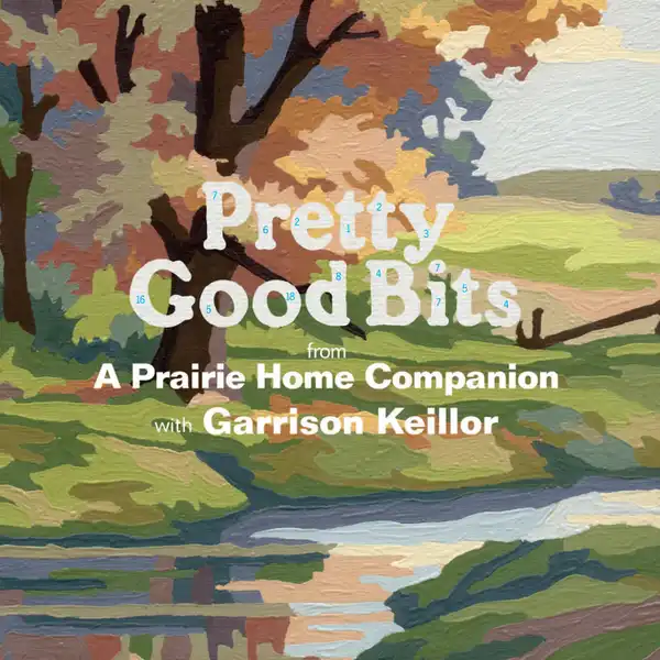 Pretty Good Bits from A Prairie Home Companion and Garrison Keillor : A Specially Priced Introduction to the World of Lake Wobegon