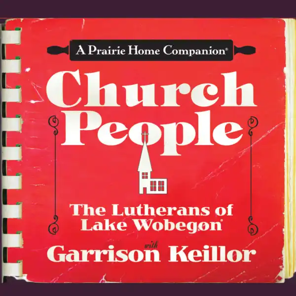 Church People : The Lutherans of Lake Wobegon