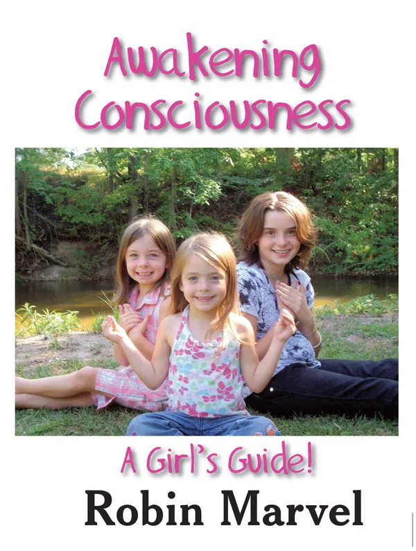 Awakening Consciousness : A Girl's Guide