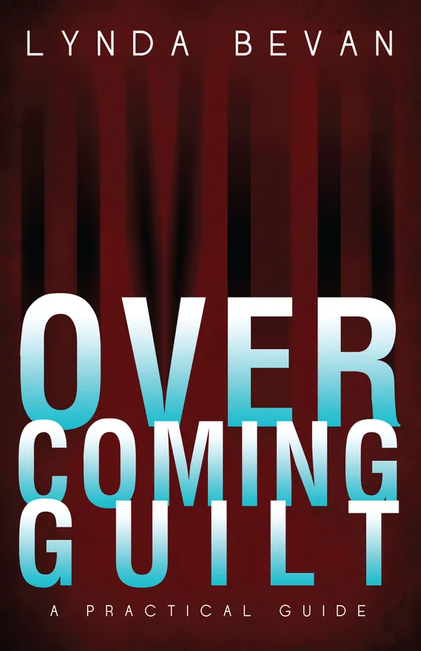 Overcoming Guilt : A Practical Guide