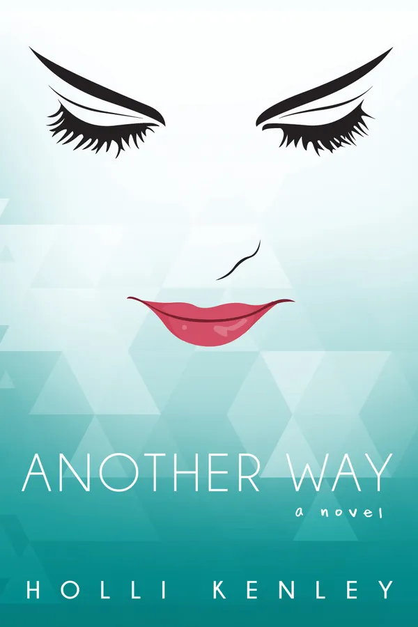 Another Way : A Novel