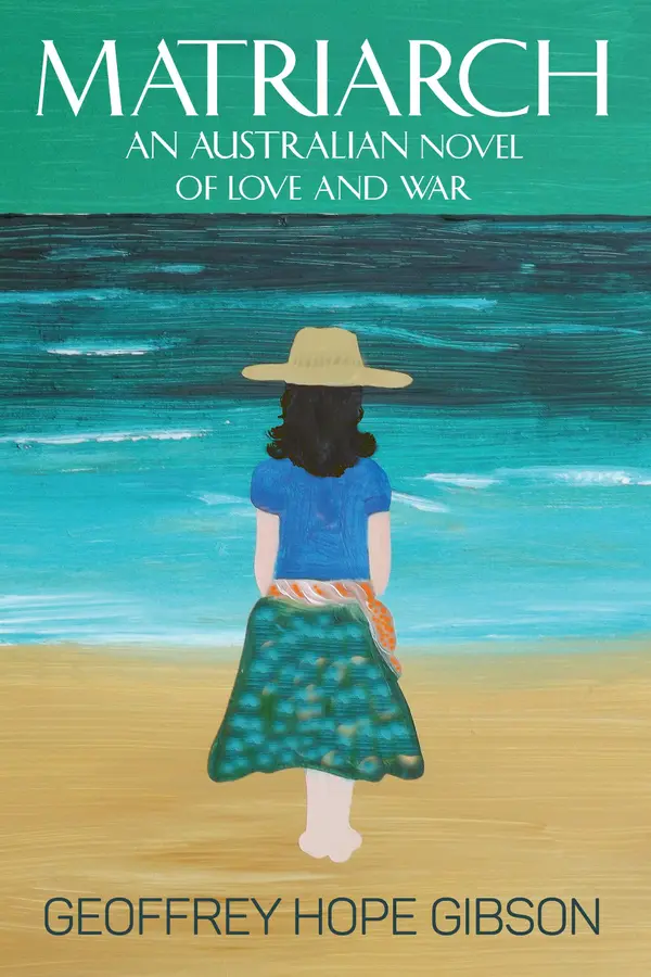 Matriarch : An Australian Novel of Love and War