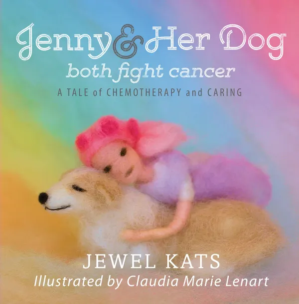 Jenny & Her Dog Both Fight Cancer : A Tale of Chemotherapy and Caring