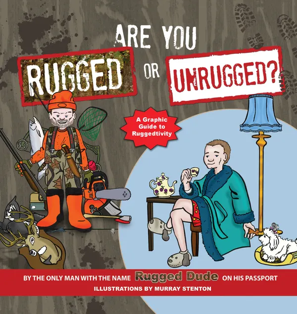 Are You Rugged or Unrugged? : A Graphic Guide to Ruggedtivity