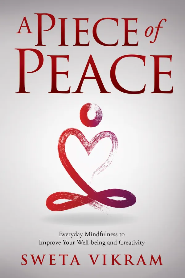 A Piece of Peace : Everyday Mindfulness You Can Use