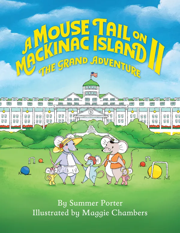 A Mouse Tail On Mackinac Island - Book 2 : The Grand Adventure
