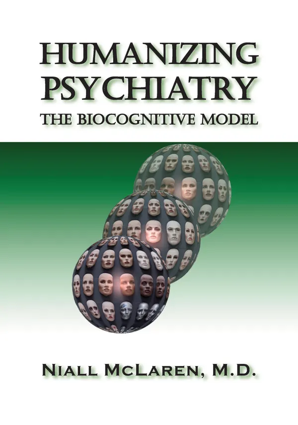 Humanizing Psychiatry : The Biocognitive Model