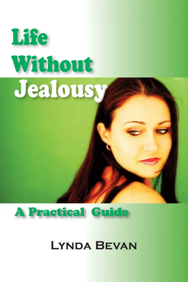 Life Without Jealousy : A Practical Guide