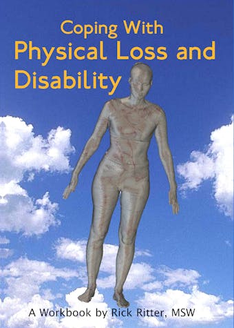 Coping with Physical Loss and Disability - Rick Ritter