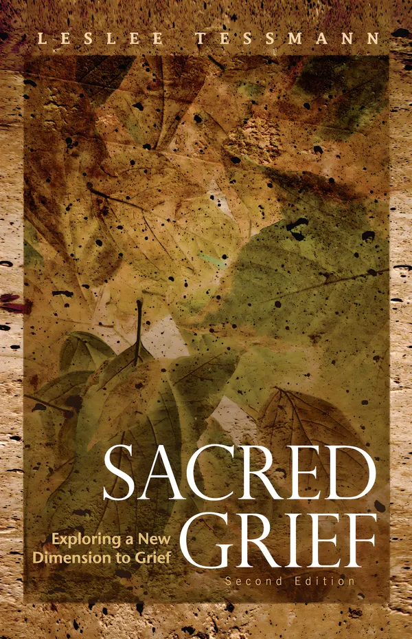 Sacred Grief : Exploring A New Dimension to Grief