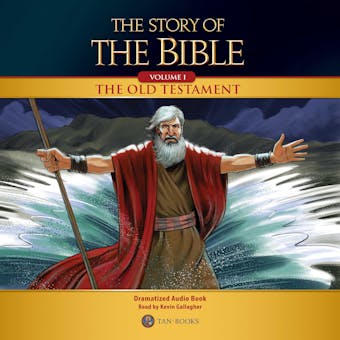 The Story of the Bible: Volume I - The Old Testament - TAN Books