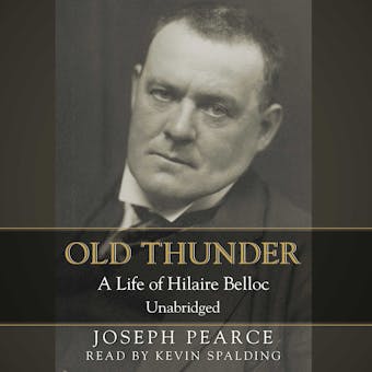 Old Thunder: A Life of Hilaire Belloc