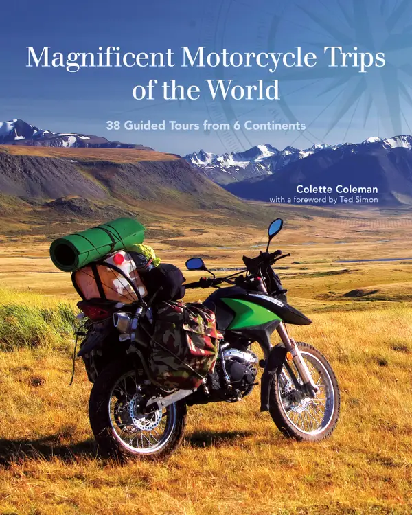 Magnificent Motorcycle Trips of the World : 38 Guided Tours from 6 Continents