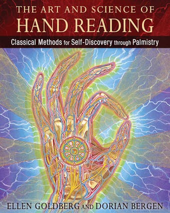 The Art and Science of Hand Reading: Classical Methods for Self-Discovery through Palmistry - Ellen Goldberg, Dorian Bergen