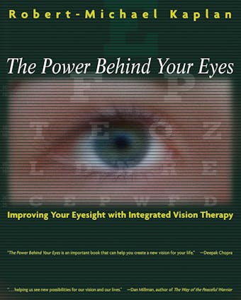 The Power Behind Your Eyes: Improving Your Eyesight with Integrated Vision Therapy