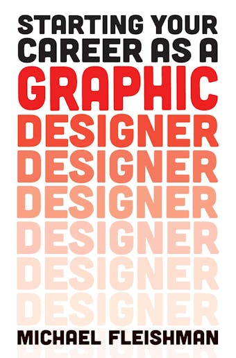Starting Your Career as a Graphic Designer - Michael Fleishman